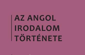 MEGJELENT: Az angol irodalom története (5. kötet)